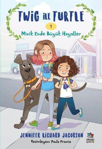 Twig ile Turtle - 1 Minik Evde Büyük Hayaller - Jennifer Richard Jacobson - İthaki Çocuk