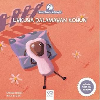 Uykuya Dalamayan Koyun-Anne Tavuk Anlatıyor - Christine Beigel - 1001 Çiçek