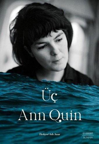 Üç - Ann Quin - Everest Yayınları