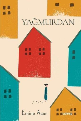 Yağmurdan - Emine Acar - Loras Kitap