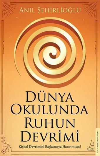 Dünya Okulunda Ruhun Devrimi - Anıl Şehirlioğlu - Destek Yayınları