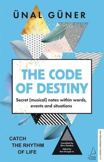 The Code of Destiny - Ünal Güner - Destek Yayınları