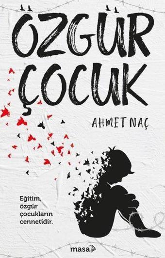 Özgür Çocuk - Ahmet Naç - Masa Kitap