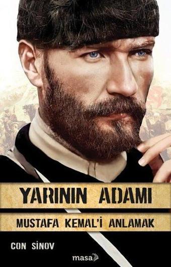 Yarının Adamı Mustafa Kemal'i Anlamak - Con Sinov - Masa Kitap