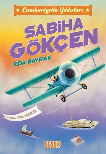 Sabiha Gökçen - Cumhuriyetin Yıldızları 2 - Eda Bayrak - Acayip