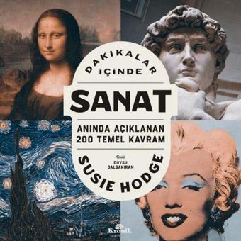 Dakikalar İçinde Sanat - Anında Açıklanan 200 Temel Kavram - Susie Hodge - Kronik Kitap