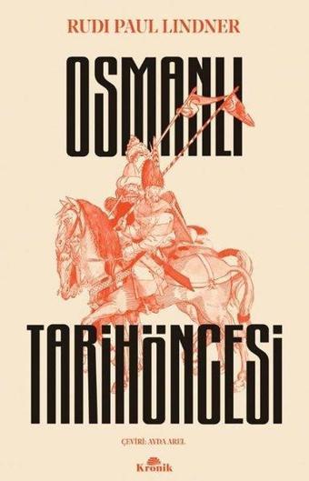 Osmanlı Tarih Öncesi - Rudi Paul Lindner - Kronik Kitap