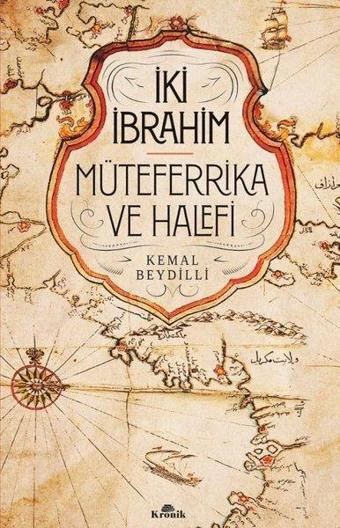 İki İbrahim Müteferrika ve Halefi - Kemal Beydilli - Kronik Kitap