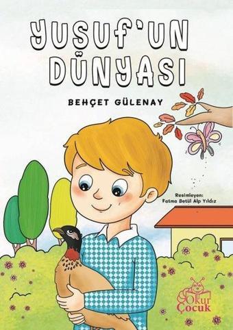 Yusuf'un Dünyası - Behçet Gülenay - Okur Çocuk