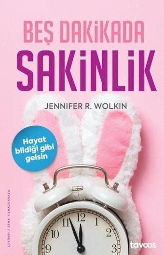 Beş Dakikada Sakinlik - Jennifer R. Wolkin - Tavoos Yayınları