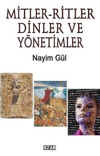 Mitler - Ritler Dinler ve Yönetimler - Nayim Gül - Ozan Yayıncılık