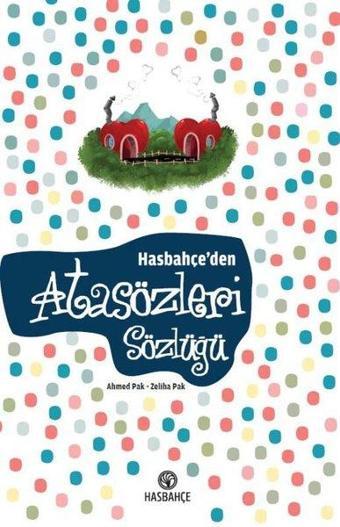 Atasözleri Sözlüğü - Hasbahçe'den - Ahmed Pak - Hasbahçe