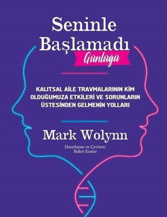 Seninle Başlamadı Günlüğü - Mark Wolynn - Sola Unitas