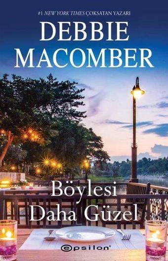 Böylesi Daha Güzel - Debbie Macomber - Epsilon Yayınevi