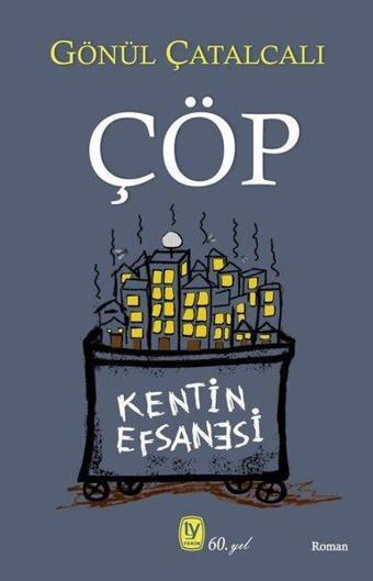 Çöp - Kentin Efsanesi - Gönül Çatalcalı - Tekin Yayınevi