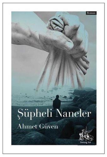 Şüpheli Naneler - Ahmet Güven - Simurg Art Yayınları