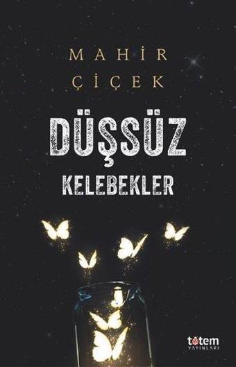 Düşsüz Kelebekler - Mahir Çiçek - Totem