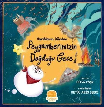 Varlıkların Dilinden Peygamberimizin Doğduğu Gece - Hülya Köşk - Karavan Çocuk