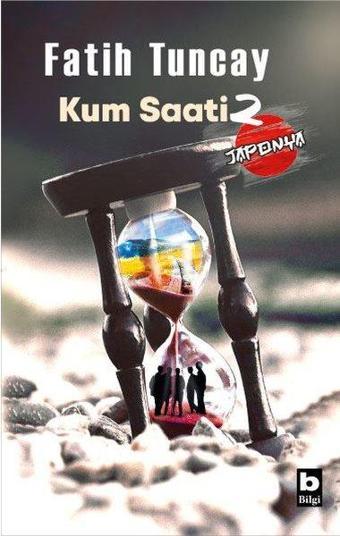 Kum Saati 2 - Japonya - Fatih Tuncay - Bilgi Yayınevi