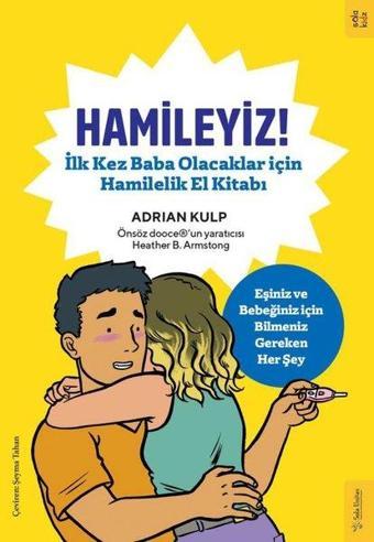 Hamileyiz! İlk Kez Baba Olacaklar için Hamilelik El Kitabı - Adrian Kulp - Sola Kidz