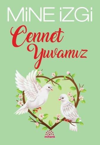 Cennet Yuvamız - Mine İzgi - Mihenk Kitap