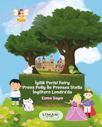 İyilik Perisi Fairy Prens Polly İle Prenses Stella İngiltere Londra'da - Esma Sayın - Liman Çocuk