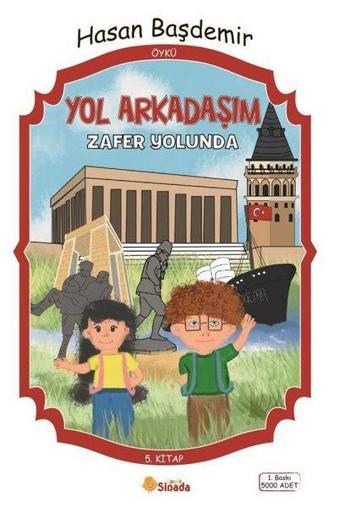 Yol Arkadaşım 5. Kitap - Zafer Yolunda - Hasan Başdemir - Sinada Çocuk