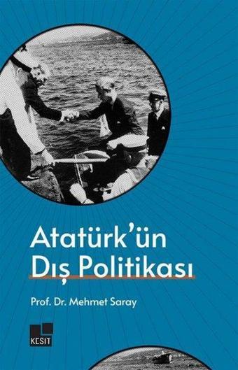 Atatürk'ün Dış Politikası - Mehmet Saray - Kesit Yayınları