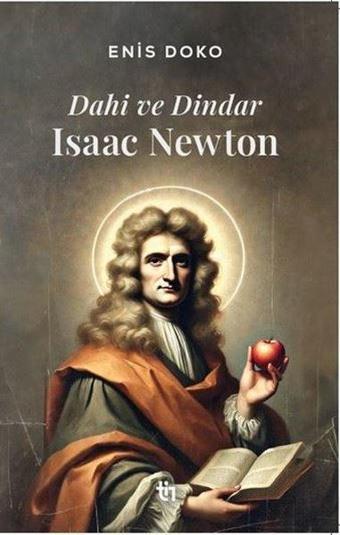 Dahi ve Dindar: Isaac Newton - Enis Doko - Tin Yayınları