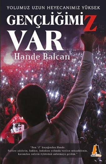 Gençliğimiz Var - Yolumuz Uzun Heyecanımız Yüksek - Hande Balcan - Akis Kitap