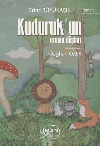 Kuduruk'un Orman Düşleri - Erinç Büyükaşık - Liman Çocuk