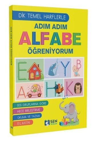 Adım Adım Alfabe Öğreniyorum - Dik Temel Harflerle - Kolektif  - Sen Yayınları