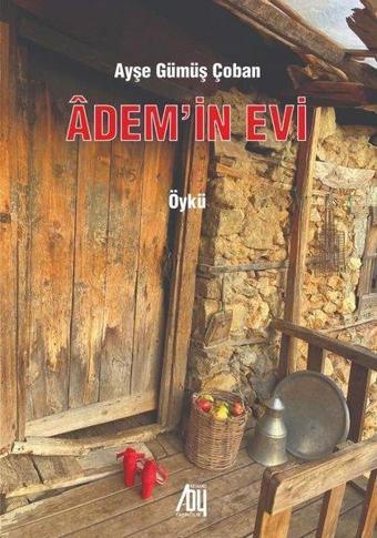 Adem'in Evi - Ayşe Gümüş Çoban - Baygenç Yayıncılık