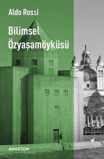 Bilimsel Özyaşam Öyküsü - Aldo Rossi - Arketon Yayıncılık