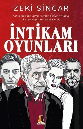 İntikam Oyunları - Zeki Sincar - Akis Kitap