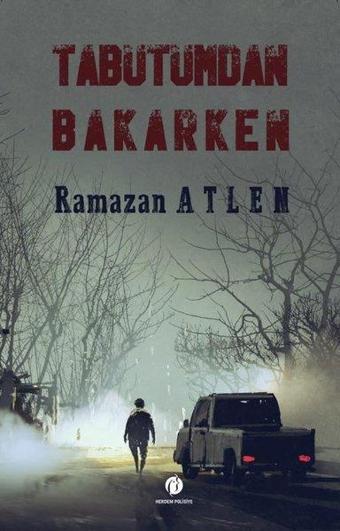 Tabutumdan Bakarken - Ramazan Atlen - Herdem Kitap