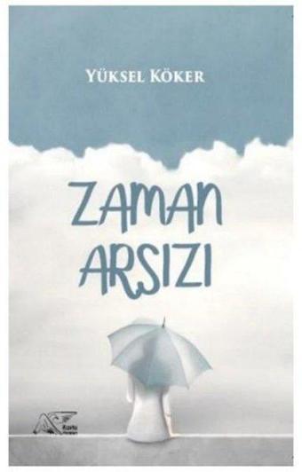 Zaman Arsızı - Yüksel Köker - Kuytu Yayınları