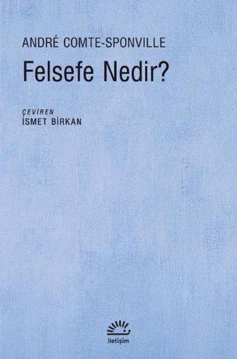 Felsefe Nedir? - Andre Comte Sponville - İletişim Yayınları