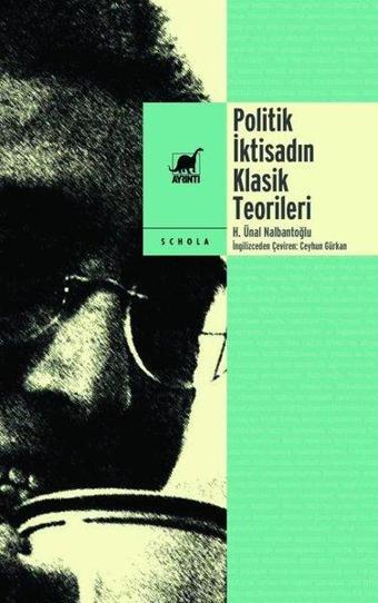 Politik İktisadın Klasik Teorileri - Korkut Boratav'ın Sunuşuyla - Hasan Ünal Nalbantoğlu - Ayrıntı Yayınları