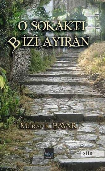 O Sokaktı Bizi Ayıran - Murat K. Bayar - MKB Halk Kütüphanesi