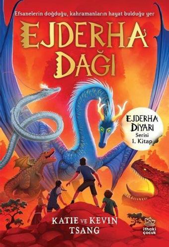 Ejderha Dağı - Ejderha Diyarı Serisi 1. Kitap - Katie Tsang - İthaki Çocuk