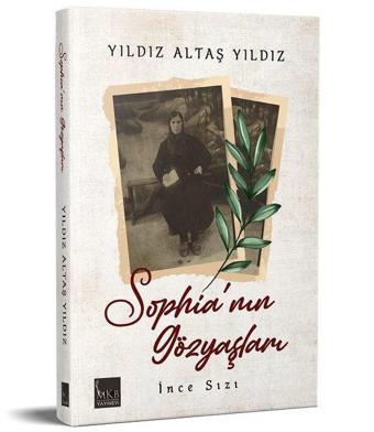 Sophia'nın Gözyaşları - İnce Sızı - Yıldız Altaş Yıldız - MKB Halk Kütüphanesi