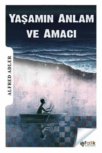 Yaşamın Anlam ve Amacı - Alfred Adler - Fark Yayınevi