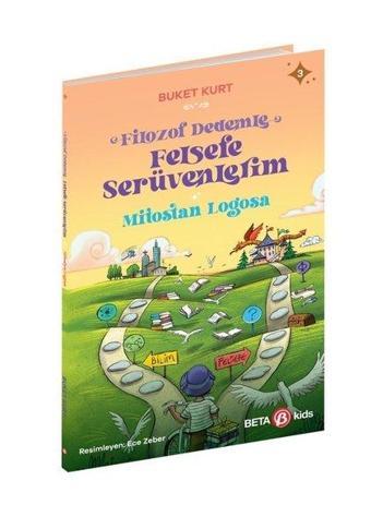 Mitos'tan Logos'a - Filozof Dedemle Felsefe Serüvenlerim - Buket Kurt - Beta Kids