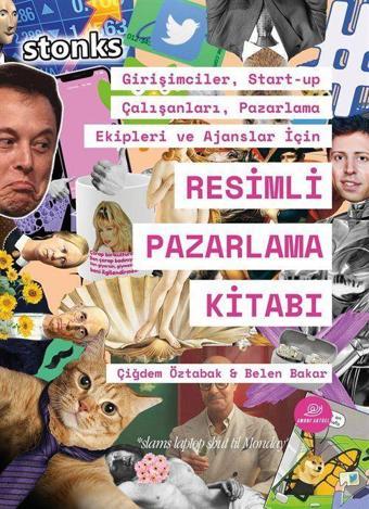 Girişimciler, Start-Up Çalışanları Pazarlama Ekipleri ve Ajanslar İçin Resimli Pazarlama Kitabı - Amorf Kitap