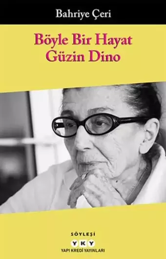 Böyle Bir Hayat - Güzin Dino - Bahriye Çeri - Yapı Kredi Yayınları