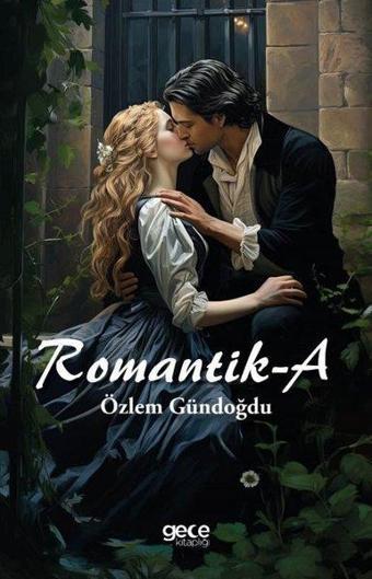 Romantik - A - Özlem Gündoğdu - Gece Kitaplığı