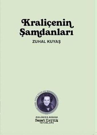 Kraliçenin Şamdanları - Zuhal Kuyaş - Sanat Kritik Yayınları