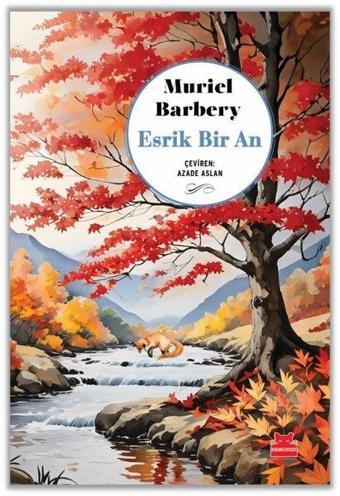 Esrik Bir An - Muriel Barbery - Kırmızı Kedi Yayınevi