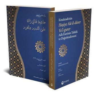 Kınalızade'nin Haşiye Ale'd - dürer Ve'l - gurer Adlı Eserinin Tahkik ve Değerlendirilmesi - Kınalızade Ali Efendi - Hacıveyiszade İlim ve Kültür Vakfı